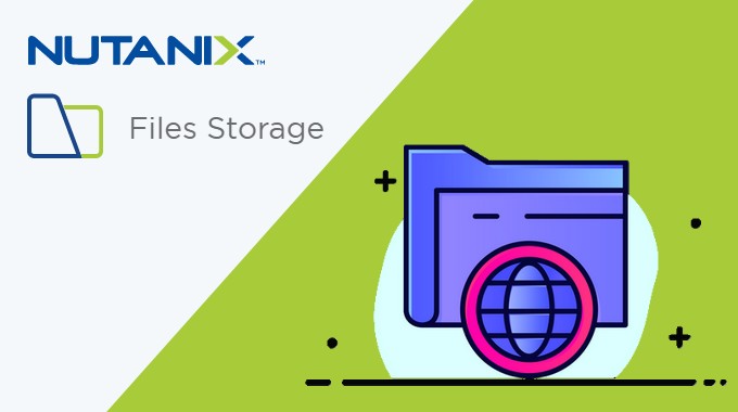 Nutanix Files storage